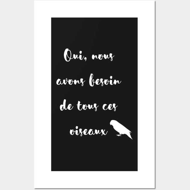 yes we need all these parrot french quote white Wall Art by Oranjade0122